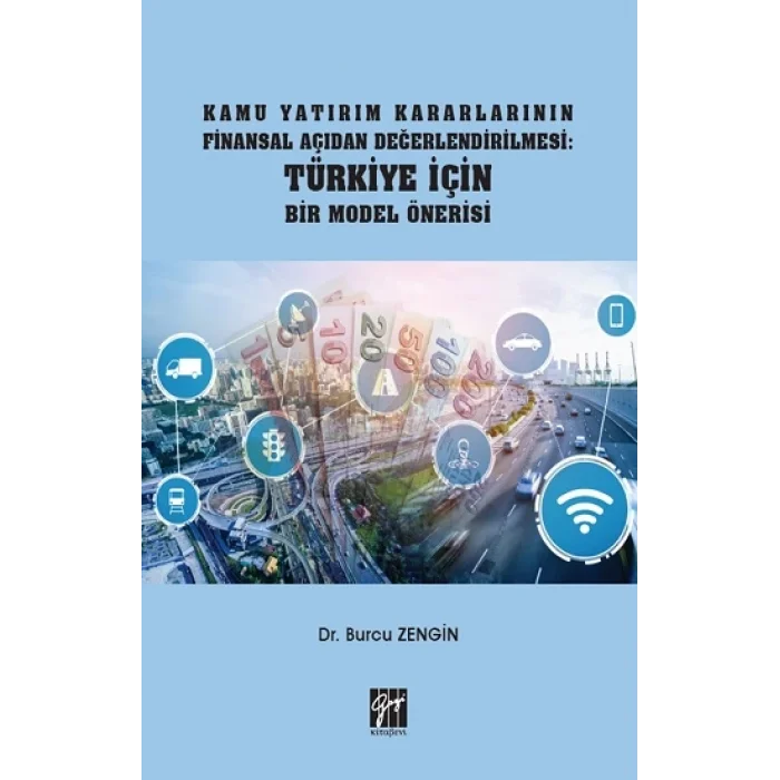 Kamu Yatırım Kararlarının Finansal Açıdan Değerlendirilmesi Türkiye İçin Bir Model Önerisi