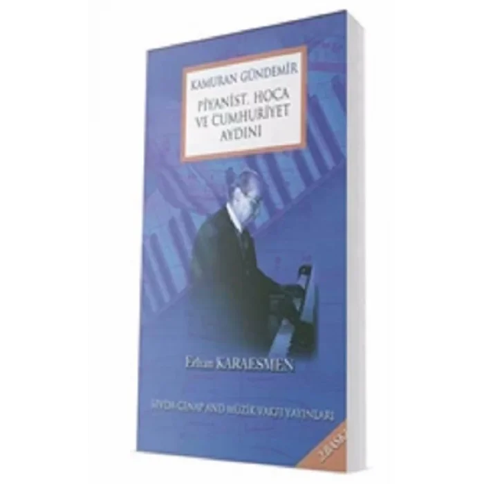 Kamuran Gündemir - Piyanist Hoca Ve Cumhuriyet Aydını