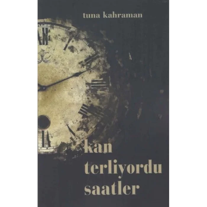 Kan Terliyordu Saatler