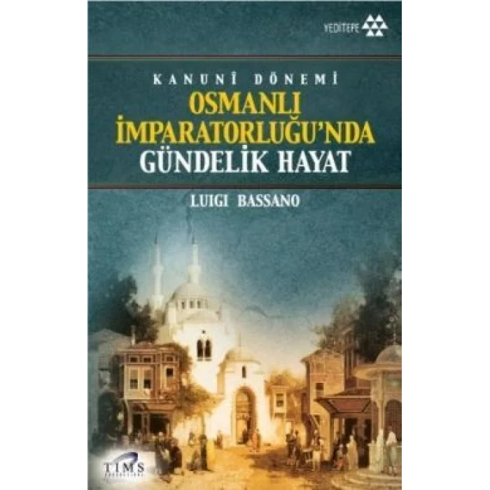 Kanuni Dönemi Osmanlı İmparatorluğu’nda Gündelik Hayat