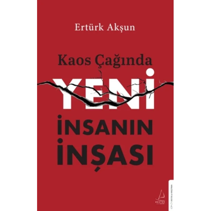 Kaos Çağında Yeni İnsanın İnşası
