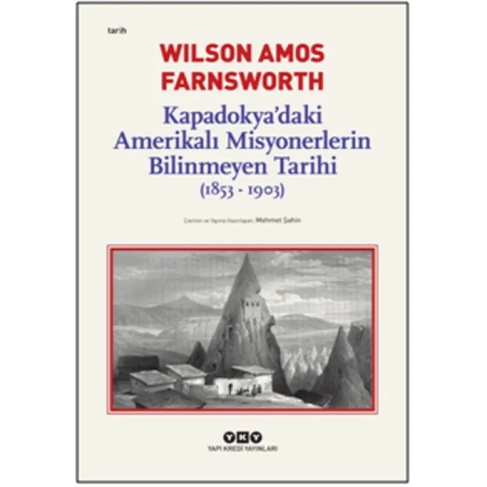 Kapadokyadaki Amerikalı Misyonerlerin Bilinmeyen Tarihi (1853-1903)