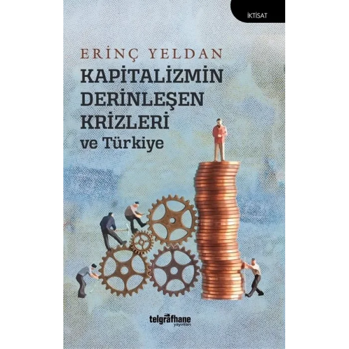 Kapitalizmin Derinleşen Krizleri ve Türkiye