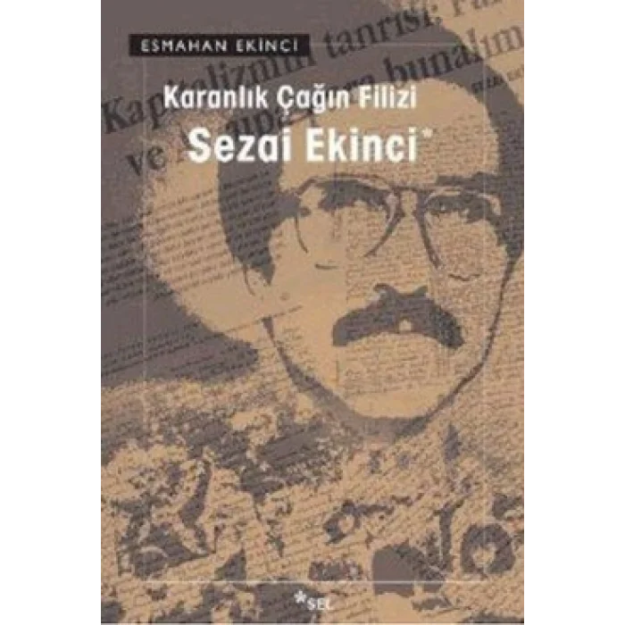 Karanlık Çağın Filizi: Sezai Ekinci