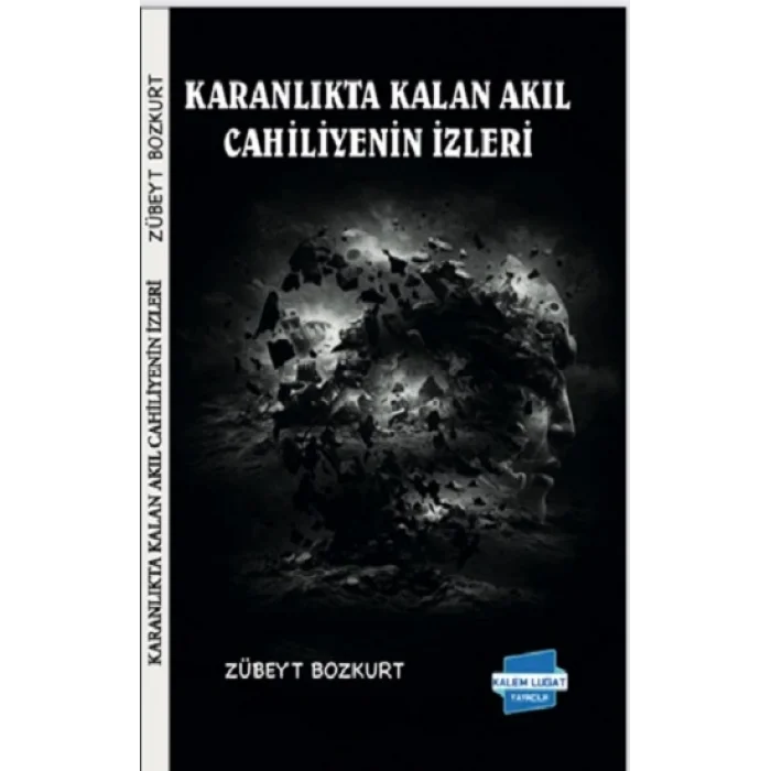 Karanlıkta Kalan Akıl Cahiliyenin İzleri
