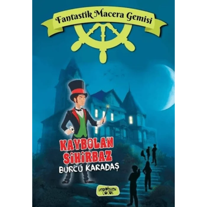 Kaybolan Sihirbaz;Fantastik Macera Gemisi