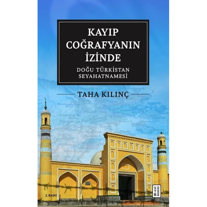 Kayıp Coğrafyanın İzinde: Doğu Türkistan Seyahatnamesi