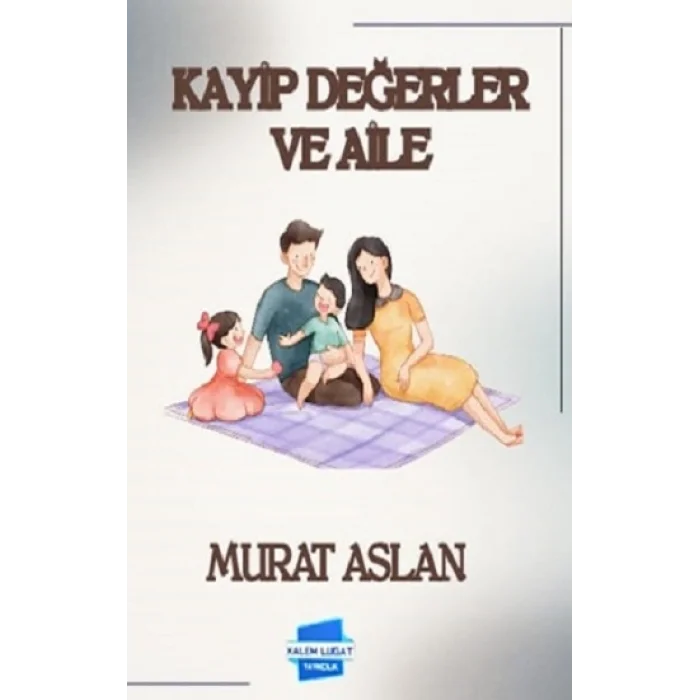 Kayıp Değerler ve Aile