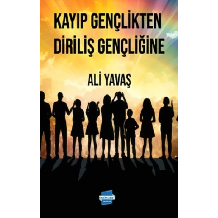 Kayıp Gençlikten Diriliş Gençliğine