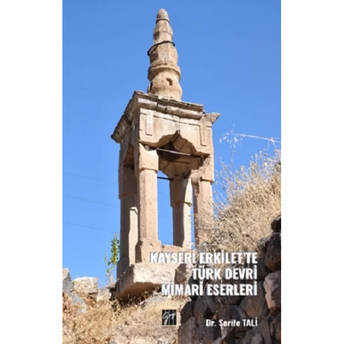 Kayseri Erkilette Türk Devri Mimari Eserleri