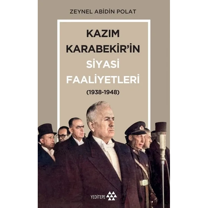 Kazım Karabekirin Siyasi Faaliyetleri(1938-1948)
