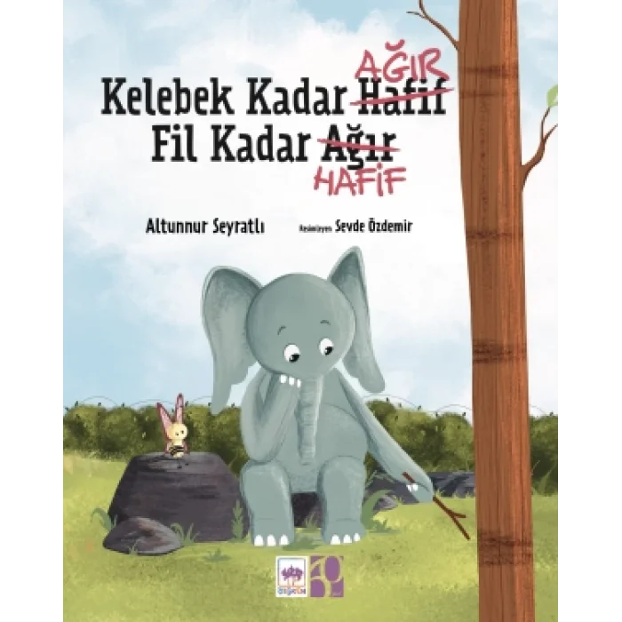 Kelebek Kadar Ağır Fil Kadar Hafif