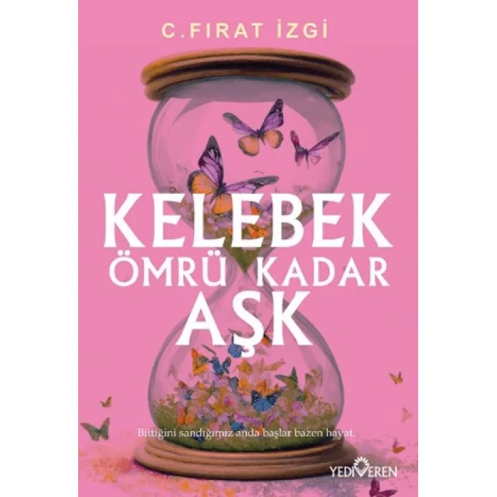 Kelebek Ömrü Kadar Aşk