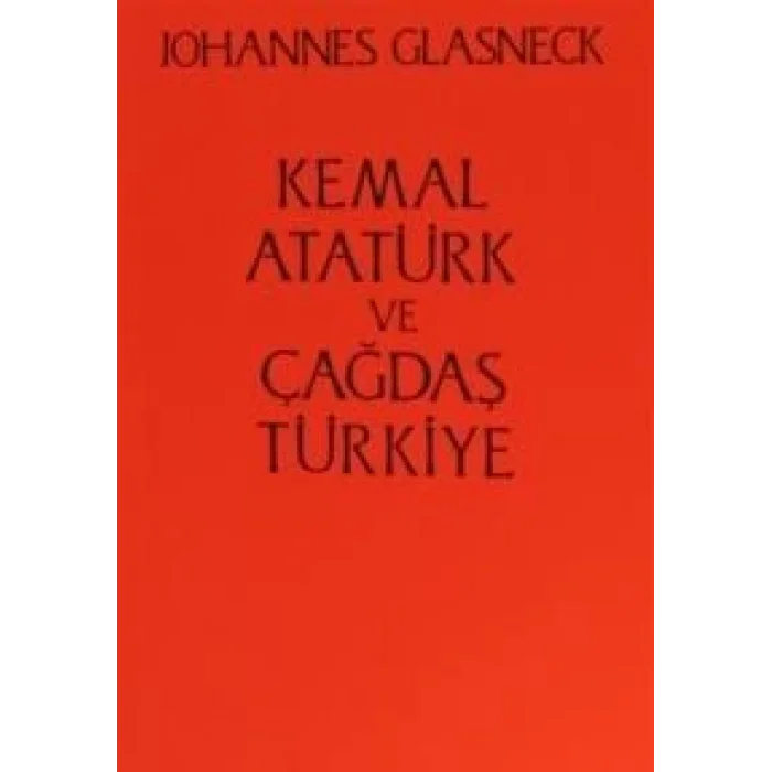 Kemal Atatürk ve Çağdaş Türkiye