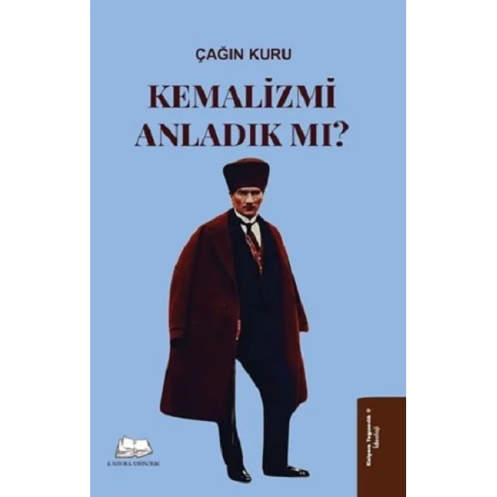 Kemalizmi Anladık mı?