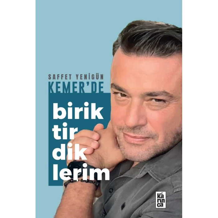 Kemer’de Biriktirdiklerim