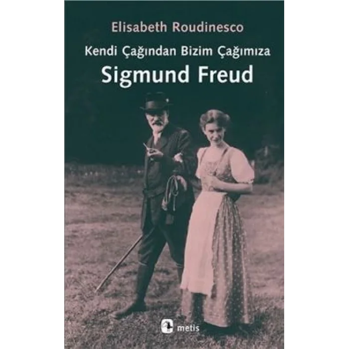 Kendi Çağından Bizim Çağımıza Sigmund Freud