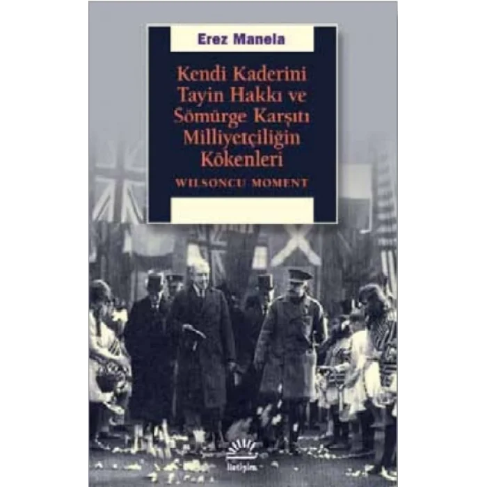 Kendi Kaderini Tayin Hakkı ve Sömürge Karşıtı Milliyetçiliğin Kökenleri