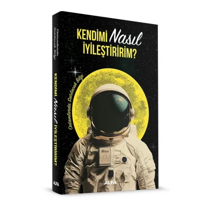 Kendimi Nasıl İyileştiririm? - Ortamlarda Satılacak Bilgi