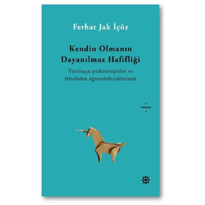 Kendin Olmanın Dayanılmaz Hafifliği