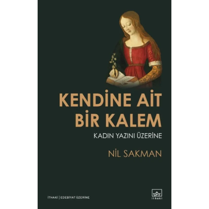 Kendine Ait Bir Kalem – Kadın Yazını Üzerine