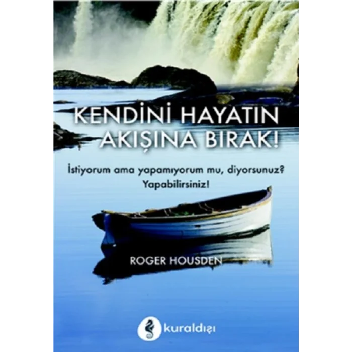 Kendini Hayatın Akışına Bırak!