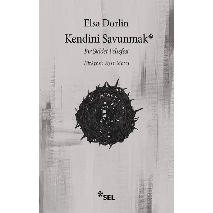 Kendini Savunmak: Bir Şiddet Felsefesi