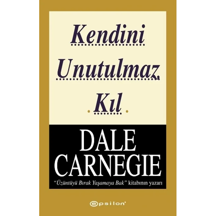 Kendini Unutulmaz Kıl