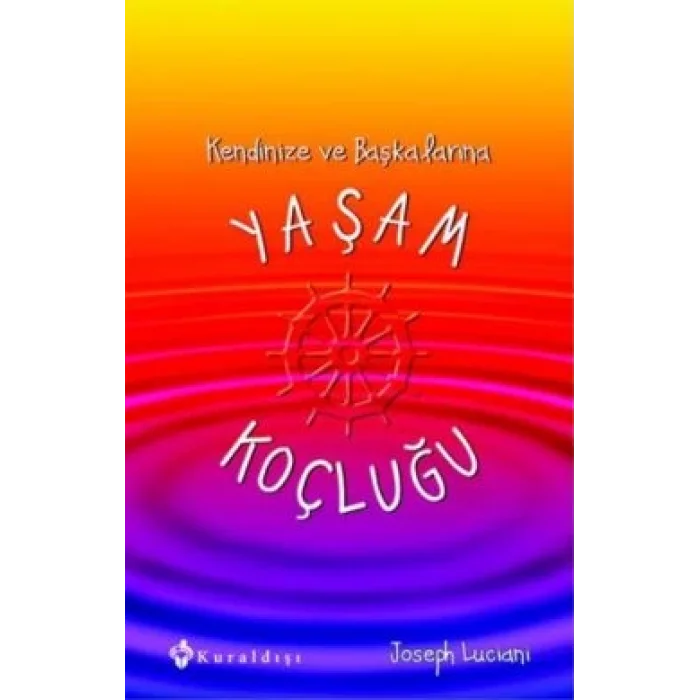 Kendinize ve Başkalarına Yaşam Koçluğu