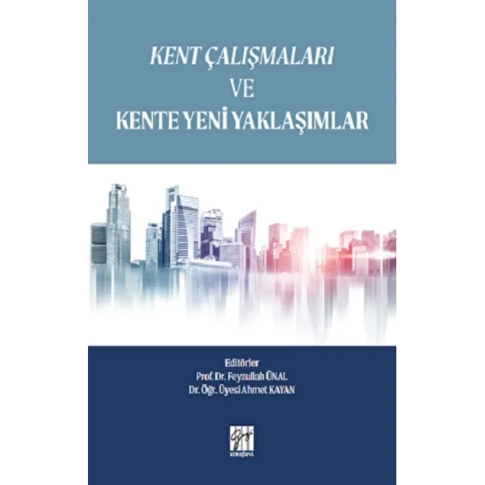 Kent Çalışmaları ve Kente Yeni Yaklaşımlar