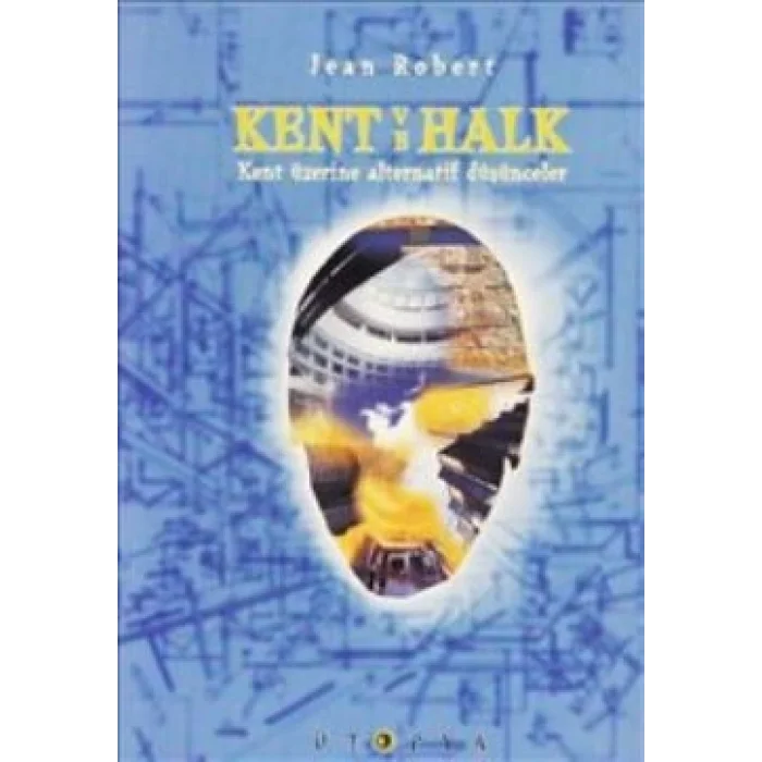 Kent ve Halk Kent Üzerine Alternatif Düşünceler