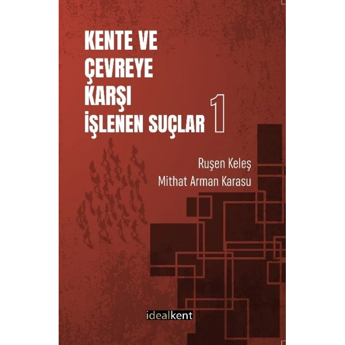 Kente ve Çevreye Karşı İşlenen Suçlar-1