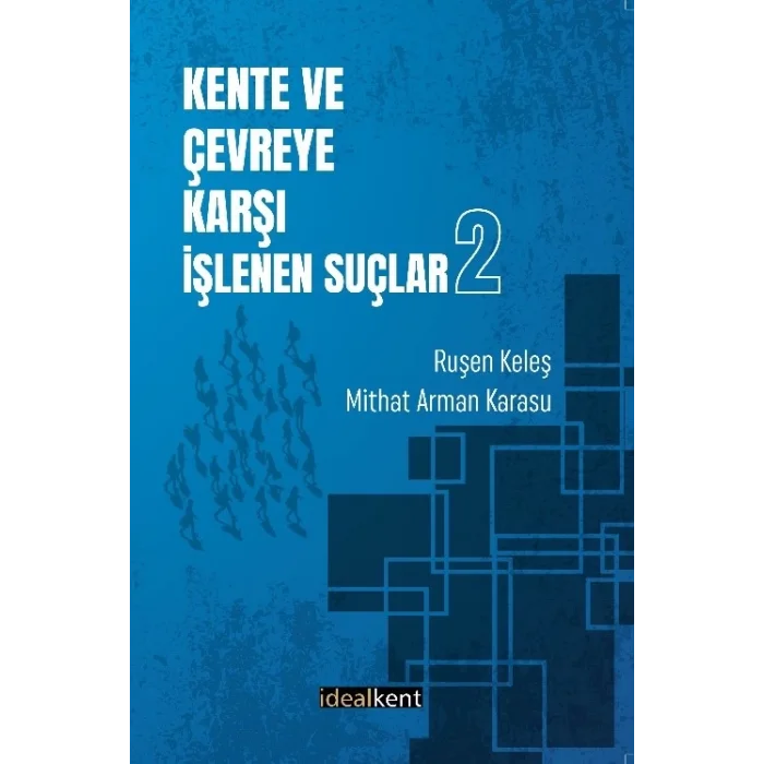 Kente ve Çevreye Karşı İşlenen Suçlar-2