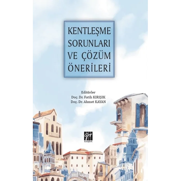 Kentleşme Sorunları ve Çözüm Önerileri