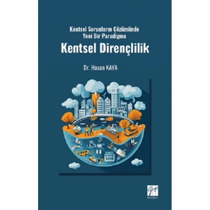 Kentsel Sorunların Çözümünde Yeni Bir Paradigma Kentsel Dirençlilik