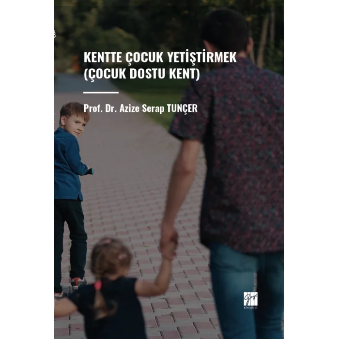 Kentte Çocuk Yetiştirmek (Çocuk Dostu Kent)