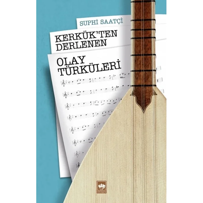 Kerkükten Derlenen Olay Türküleri