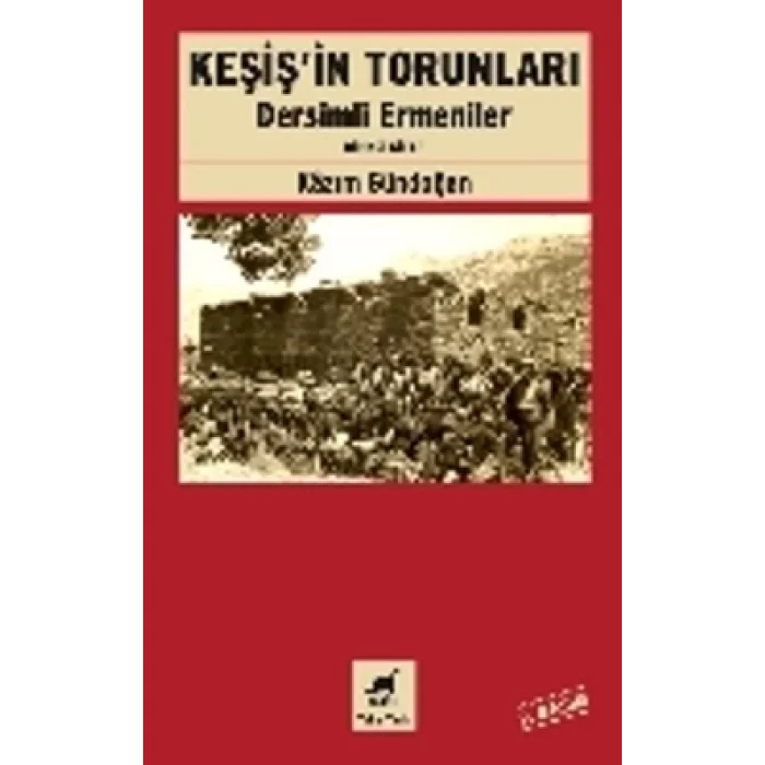 Keşişin Torunları Dersimli Ermeniler (Birinci Kitap)