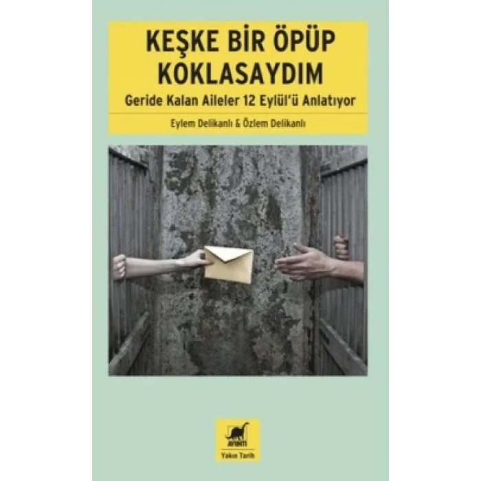 Keşke Bir Öpüp Koklasaydım: Geride Kalan Aileler 12 Eylülü Anlatıyor