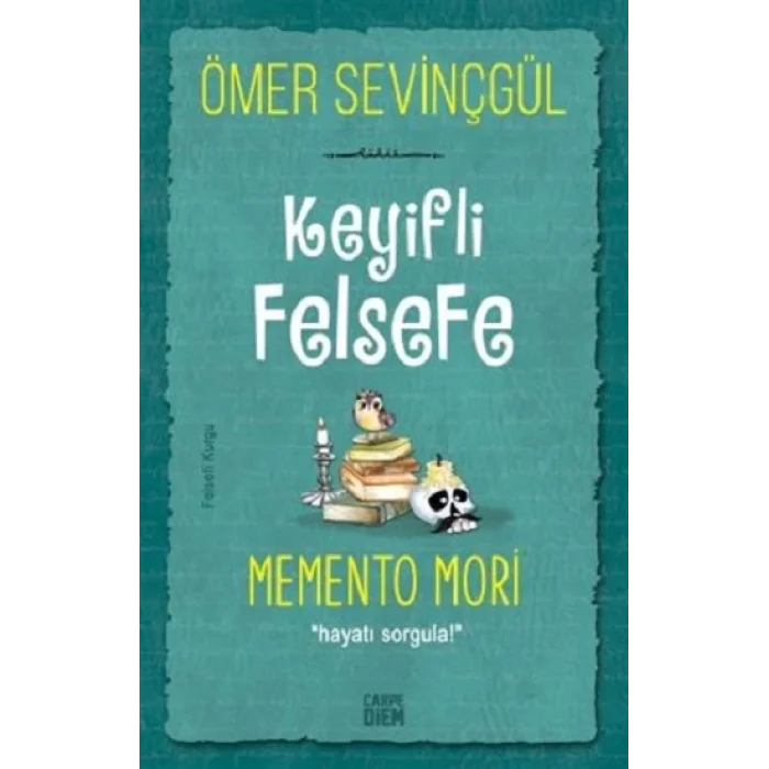 Keyifli Felsefe - Memento Mori