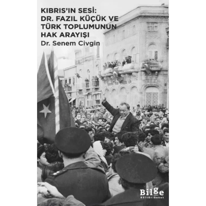 Kıbrıs’ın Sesi: Dr. Fazıl Küçük ve Türk Toplumunun Hak Arayışı