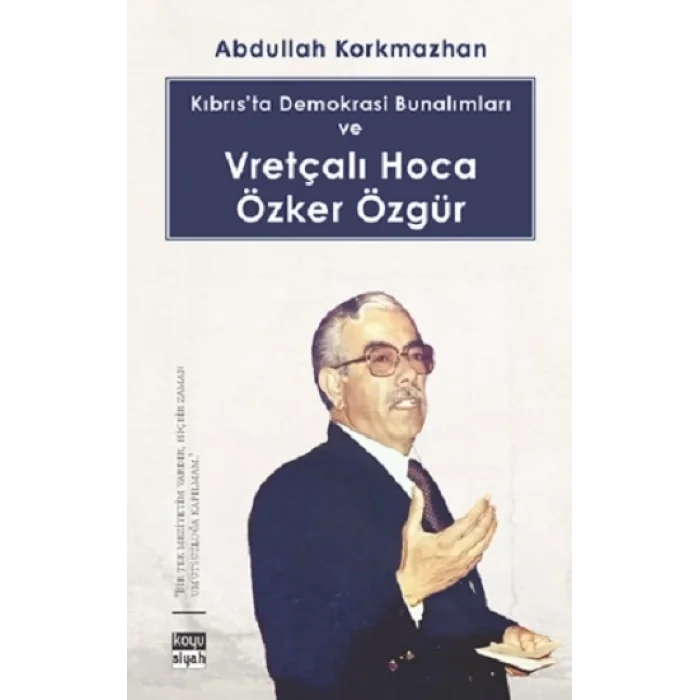 Kıbrısta Demokrasi Bunalımları ve Vretçalı Hoca Özker Özgür