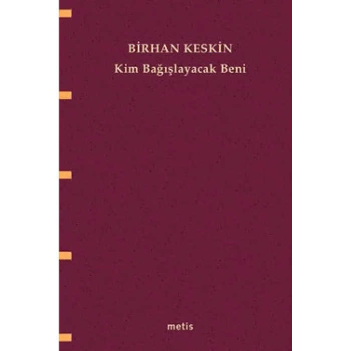 Kim Bağışlayacak Beni