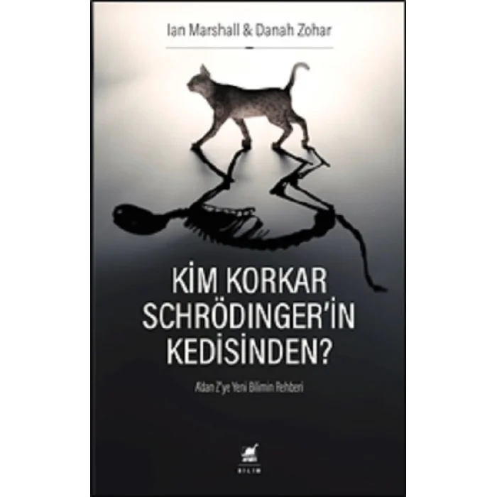 Kim Korkar Schrödingerin Kedisinden? Adan Zye Yeni Bilimin Rehberi