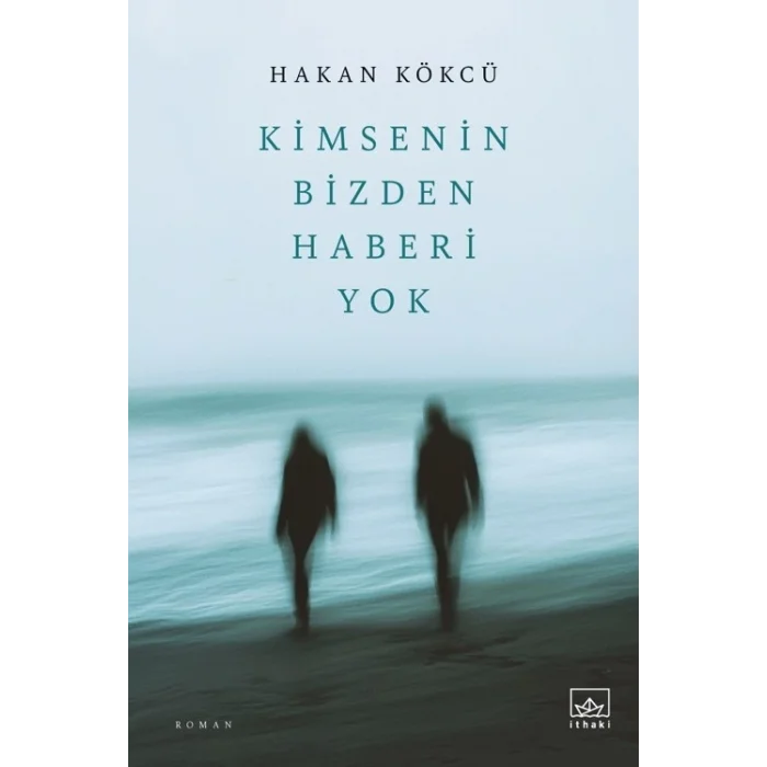 Kimsenin Bizden Haberi Yok
