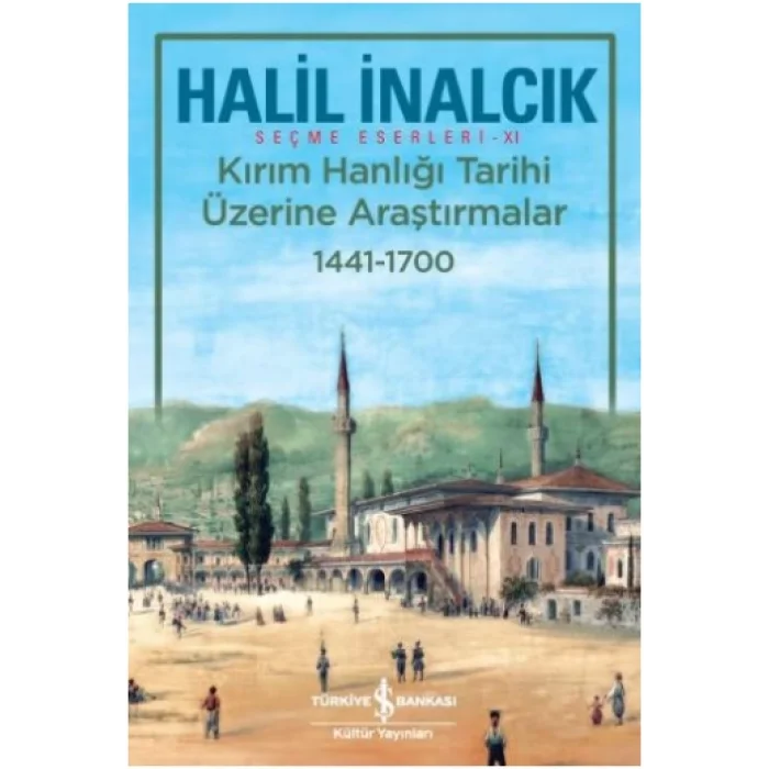 Kırım Hanlığı Tarihi Üzerine Araştırmalar 1441 - 1700