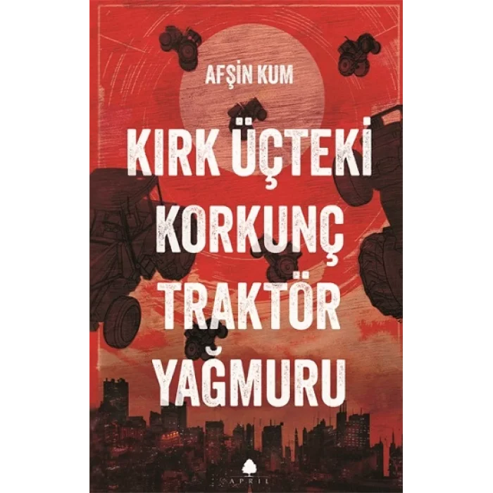 Kırk Üçteki Korkunç Traktör Yağmuru