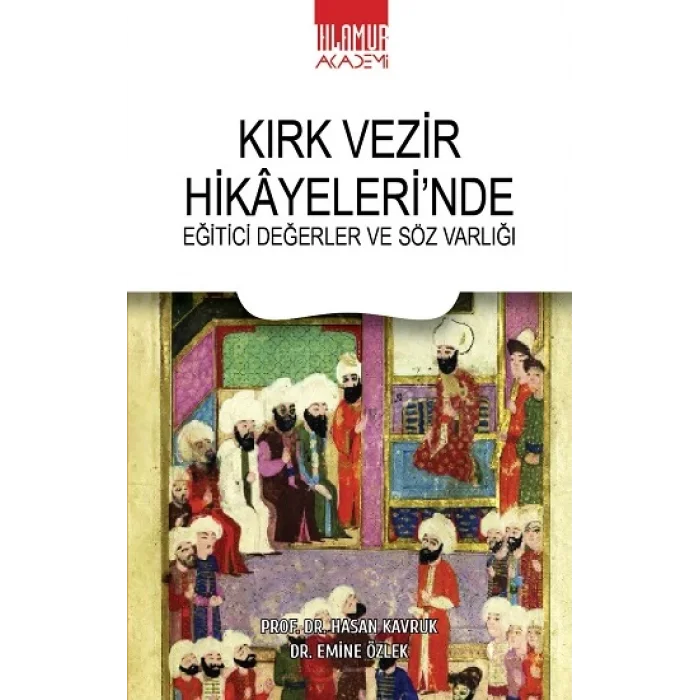 Kırk Vezir Hikayelerinde Eğitici Değerler ve Söz Varlığı