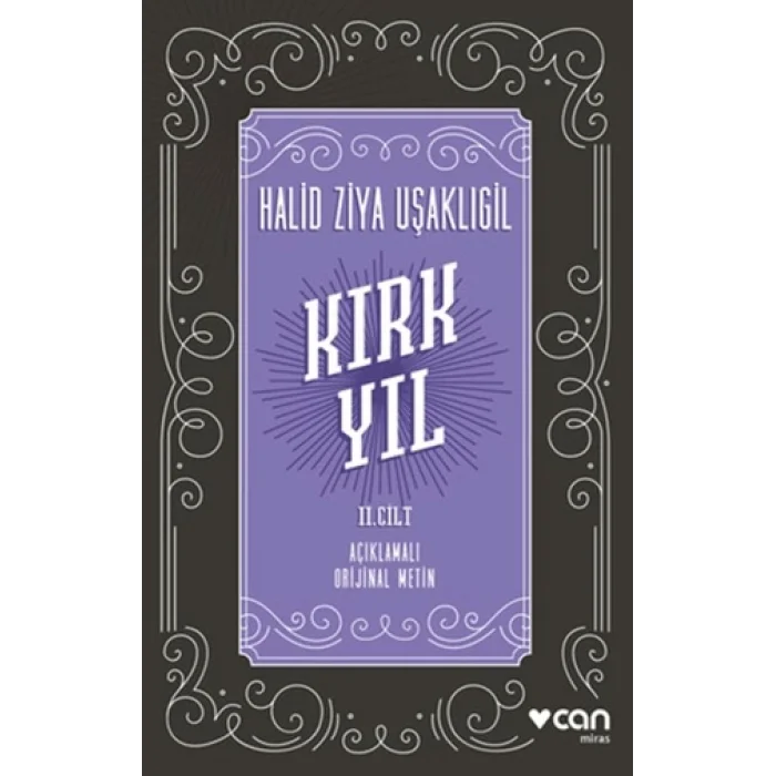 Kırk Yıl: 2. Cilt (Açıklamalı Orijinal Metin)