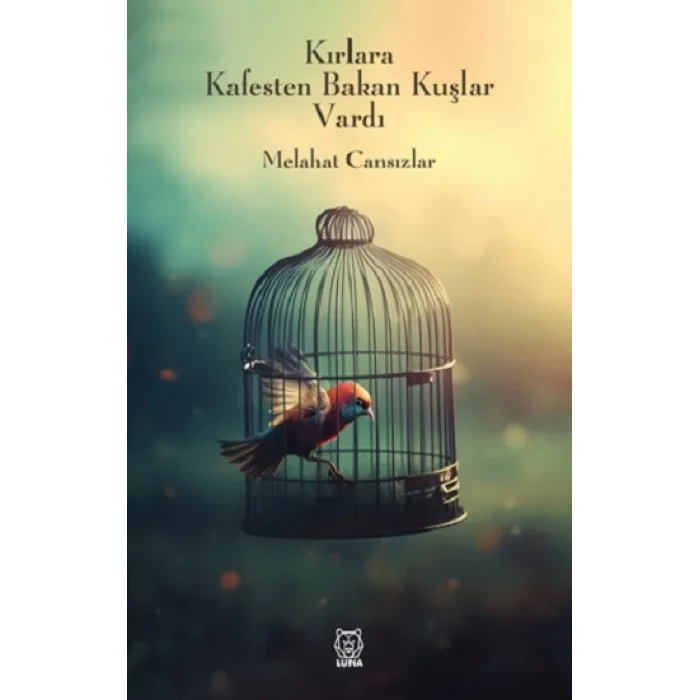 Kırlara Kafesten Bakan Kuşlar Vardı